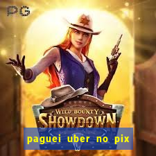 paguei uber no pix e nao achou motorista